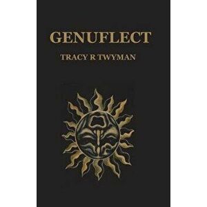 Genuflect, Paperback - Tracy R. Twyman imagine