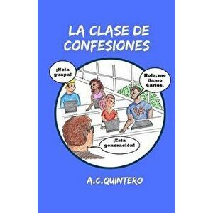 La clase de confesiones: Carlos hace el peor error de su vida, Paperback - A. C. Quintero imagine