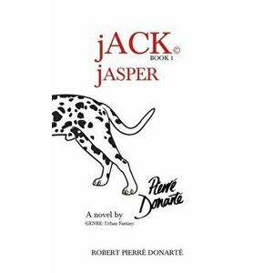 Jack Book 1: Jasper, Paperback - Robert Pierre Donarte imagine