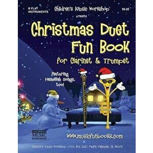 Christmas Duet Fun Book for Clarinet & Trumpet, Paperback - Larry E. Newman imagine