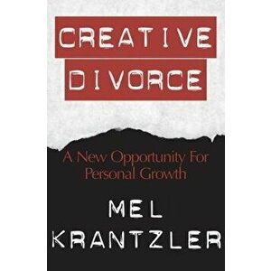 Creative Divorce: A New Opportunity for Personal Growth, Paperback - Mel Krantzler imagine