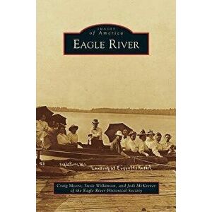 Eagle River, Hardcover - Craig Moore imagine