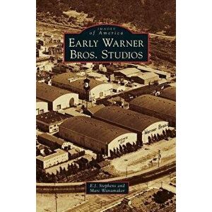 Early Warner Bros. Studios, Hardcover - E. J. Stephens imagine