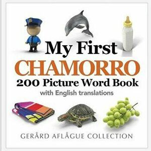 My First Chamorro 200 Picture Word Book, Paperback - Fermina Sablan imagine