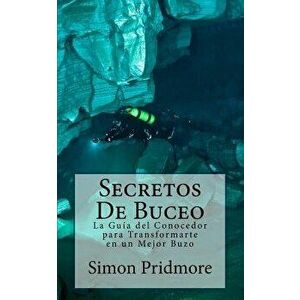 Secretos de Buceo: La Guia del Conocedor Para Transformarte En Un Mejor Buzo, Paperback - Ayelen Rojas Bermudez imagine