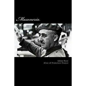 Masoneria, Paperback - Francisco Franco imagine