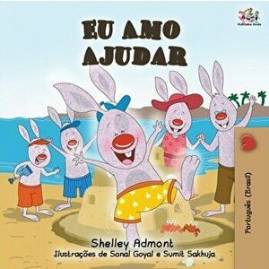 Eu Amo Ajudar: I Love to Help- Brazilian Portuguese book for kids, Paperback - Shelley Admont imagine