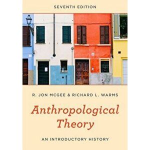 Anthropological Theory: An Introductory History, Paperback - R. Jon McGee imagine