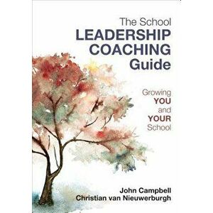 The Leader's Guide to Coaching in Schools: Creating Conditions for Effective Learning, Paperback - John Campbell imagine
