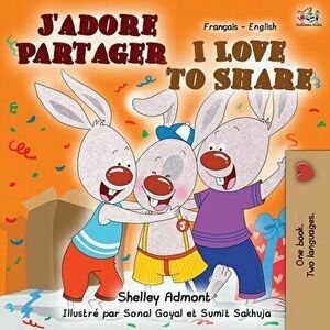 J'adore Partager I Love to Share: French English Bilingual Book, Paperback - Shelley Admont imagine