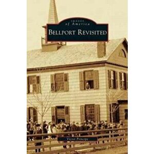 Bellport Revisited, Hardcover - Victor Principe imagine