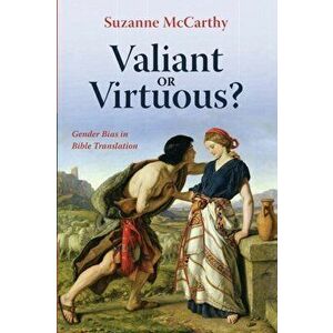 Valiant or Virtuous?, Paperback - Suzanne McCarthy imagine