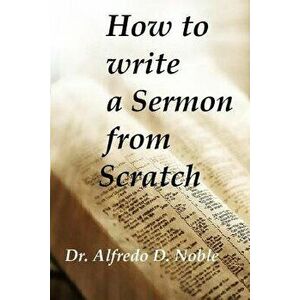 How to write a Sermon from Scratch, Paperback - Stephon N. Brown imagine