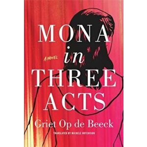 Mona in Three Acts, Paperback - Griet Beeck imagine