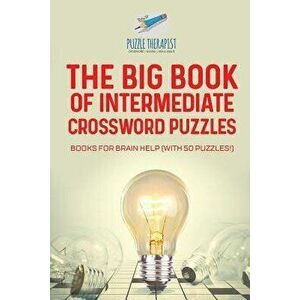 The Big Book of Intermediate Crossword Puzzles - Books for Brain Help (with 50 puzzles!), Paperback - Puzzle Therapist imagine