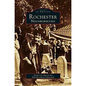 Rochester Neighborhoods, Hardcover - Shirley Cox Husted imagine