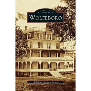 Wolfeboro, Hardcover - Wolfeboro Historical Society imagine