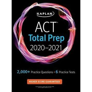 ACT Total Prep 2020-2021: 6 Practice Tests + Proven Strategies + Online + Video, Paperback - Kaplan Test Prep imagine