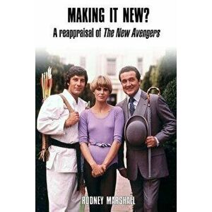 Making It New?: A reappraisal of The New Avengers, Paperback - Rodney Marshall imagine