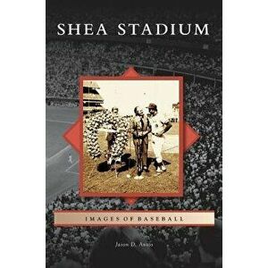 Shea Stadium, Hardcover - Jason D. Antos imagine