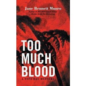 Too Much Blood: A Toni Day Mystery, Paperback - Jane Bennett Munro imagine
