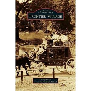 Frontier Village, Hardcover - Bob Johnson imagine