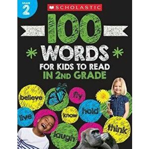 100 Words for Kids to Read in Second Grade, Paperback - Scholastic Teacher Resources imagine
