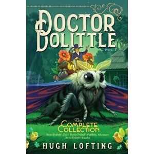 Doctor Dolittle the Complete Collection, Vol. 3: Doctor Dolittle's Zoo; Doctor Dolittle's Puddleby Adventures; Doctor Dolittle's Garden, Hardcover - H imagine