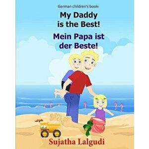 German children's book: My Daddy is the Best. Mein Papa ist der Beste: German books for children.(Bilingual Edition) English German children's, Paperb imagine