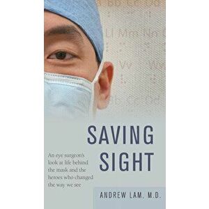 Saving Sight, Hardcover - Andrew Lam imagine