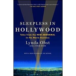 Sleepless in Hollywood: Tales from the NEW ABNORMAL in the Movie Business, Paperback - Lynda Obst imagine