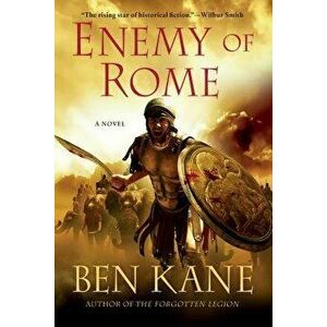 Enemy of Rome, Paperback - Ben Kane imagine