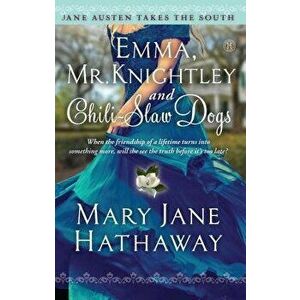 Emma, Mr. Knightley and Chili-Slaw Dogs, Paperback - Mary Jane Hathaway imagine