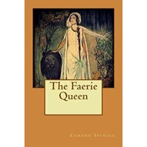The Faerie Queen, Paperback - Edmund Spenser imagine