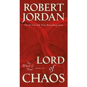 Lord of Chaos: Book Six of 'the Wheel of Time', Paperback - Robert Jordan imagine