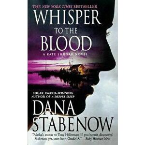 Whisper to the Blood: A Kate Shugak Novel, Paperback - Dana Stabenow imagine