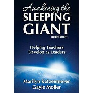 Awakening the Sleeping Giant: Helping Teachers Develop as Leaders, Paperback - Marilyn H. Katzenmeyer imagine