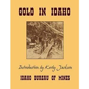 Gold In Idaho, Paperback - Kerby Jackson imagine