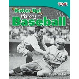 Batter Up! History of Baseball (Fluent Plus), Paperback - Dona Herweck Rice imagine