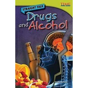 Straight Talk: Drugs and Alcohol (Advanced Plus), Paperback - Stephanie Paris imagine