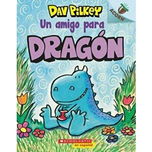 Dragn 1: Un Amigo Para Dragn, Volume 1: Un Libro de la Serie Acorn, Paperback - Dav Pilkey imagine