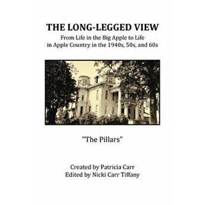 The Long-Legged View, Paperback - Nicki Carr Tiffany imagine