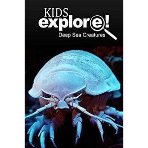 Deep Sea Creatures - Kids Explore: Animal books nonfiction - books ages 5-6, Paperback - Kids Explore! imagine