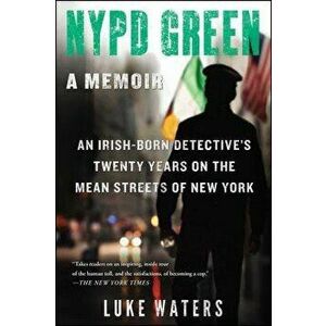 NYPD Green: A Memoir, Paperback - Luke Waters imagine