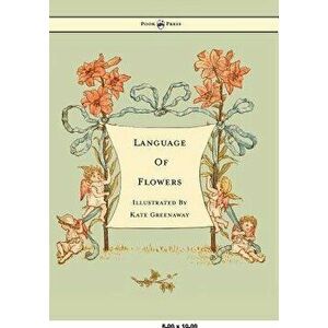 Language of Flowers - Illustrated by Kate Greenaway, Hardcover - Kate Greenaway imagine