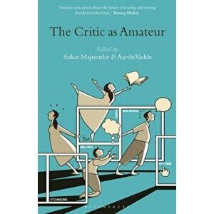 The Critic as Amateur, Paperback - Saikat Majumdar imagine