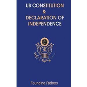 US Constitution: and Declaration of Independence, Paperback - Founding Fathers imagine