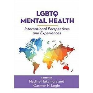 Lgbtq Mental Health: International Perspectives and Experiences, Hardcover - Nadine Nakamura imagine