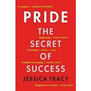 Pride: The Secret of Success, Paperback - Jessica Tracy imagine