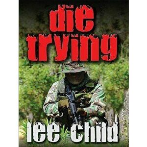 Die Trying, Hardcover - Lee Child imagine